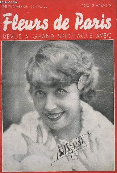 FLEUR DE PARIS - REVUE A GRAND SPECTACLE AVEC MISTINGUETT - PROGRAMME OFFICIEL.