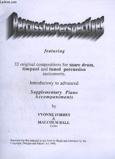 PERCUSSIVEPERSPECTIVES - FEATURING - 32 ORIGINAL COMPOSITIONS FOR SNARE DRUM, TIMPANI AND TUNED PERCUSSION INSTRUMENTS - SUPPLEMENTARY PIANO ACCOMPANIMENTS.