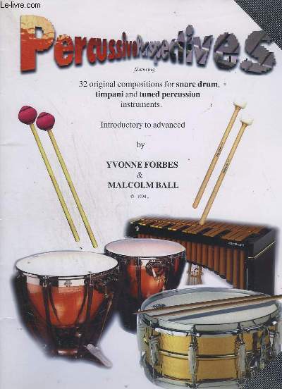 PERCUSSIVEPARSPECTIVES FEATURING - 32 ORIGINAL COMPOSITIONS FOR SNARE DRUM, TIMPANI AND TUNED PERCUSSION INSTRUMENTS.