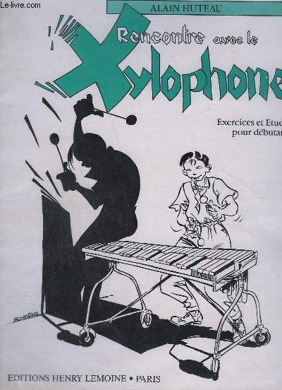 RENCONTRE AVEC LE XYLOPHONE - EXERCICES ET ETUDES POUR DEBUTANTS.