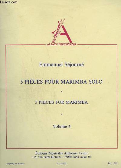 5 PIECES POUR MARIMBA SOLO / 5 PIECES FOR MARIMBA - VOLUME 4 - BALAFON + AMBIRA + AKADINDA + GENERALIFE + PRETEXTE.