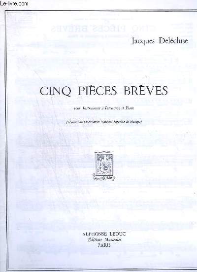 CINQ PIECES BREVES POUR INSTRUMENTS A PERCUSSION ET PIANO - CYMB. FRAPPEES / CYMB. CLOUTEE / TAM TAM / MARACAS / CASTAGNETTES / TAMB DE BASQUE / TRAINGLE + CAISSE CLAIRE + VIBRAPHONE / XYLOPHONE / MARIMBA + TAMBALES...