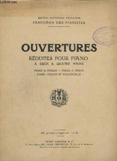 OUVERTURES - REDUITES POUR PIANO A 4 MAINS.