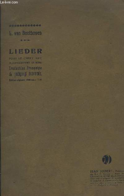 LIEDER - POUR LE CHANT AVEC ACCOMPAGNEMENT DE PIANO - ADELAIDE + L'AMOUR DU PROCHAIN + PRIERE + LA GRANDEUR DE DIEU DANS LA NATURE + GRANDEUR ET PROVIDENCE DE DIEU + SUR LA MORT + REPENTIR + L'ADIEU DE MOLLY + CHANT DE MAI + MIGNON + NOUVEL AMOUR...