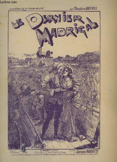 LE DERNIER MADRIGAL - POUR PIANO - CHANSONS DE LA FLEUR-DE-LYS ( 1793 ) PAR THEODORE BOTREL.