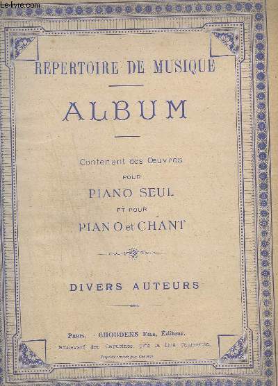 REPERTOIRE DE MUSIQUE PIANO ET CHANT - LE BALLET DE FAUST + LA BOHEME + L'ATTAQUE DU MOULIN + LE VOYAGE DE SUZETTE + LE GRAND MOGOL + LE BALLET DE CARMEN + LA FILLE DU TAMBOUR-MAJOR...
