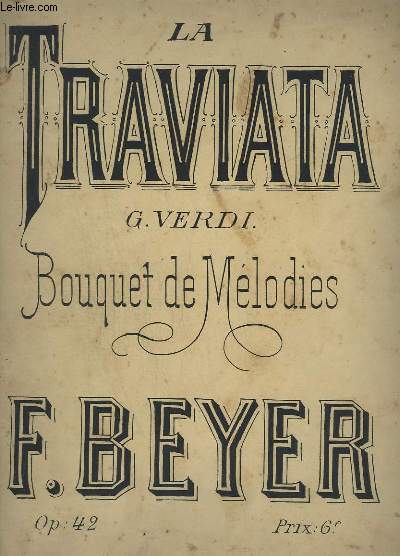 LA TRAVIATA - BOUQUET DE MELODIE - POUR PIANO - OP.42.