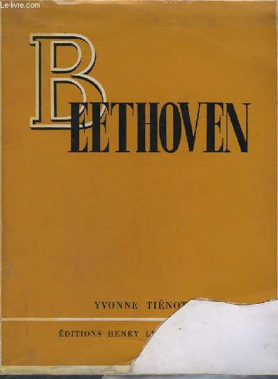 BEETHOVEN - L'HOMME A TRAVERS L'OEUVRE.