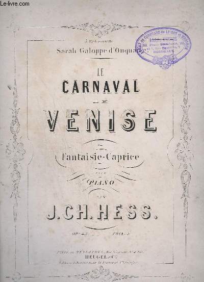 LE CARNAVAL DE VENISE - FANTAISIE CAPRICE POUR PIANO.