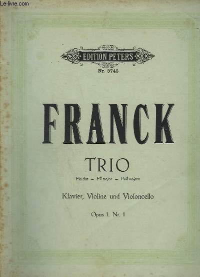 TRIO - FIS DUR / F # MAJOR / FA # MAJEUR - KLAVIER, VIOLINE UND VIOLONCELLO - OPUS 1 N1.