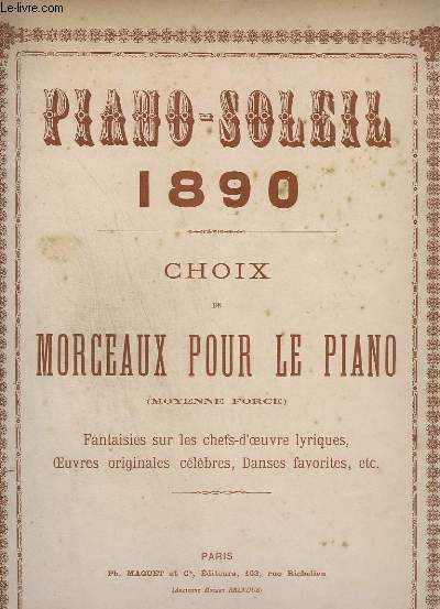 PIANO SOLEIL - 1890 - CHOIX DE MORCEAU POUR LE PIANO -* MOYENNE FORCE - LE CHEVAL DE BRONZE + ROBERT LE DIABLE + LES DRAGONS DE VILLARS + MARTHA ...