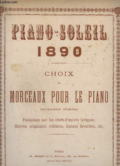 PIANO SOLEIL - 1890 - CHOIX DE MORCEAU POUR LE PIANO -* MOYENNE FORCE - LE CHEVAL DE BRONZE + ROBERT LE DIABLE + LES DRAGONS DE VILLARS + MARTHA ...