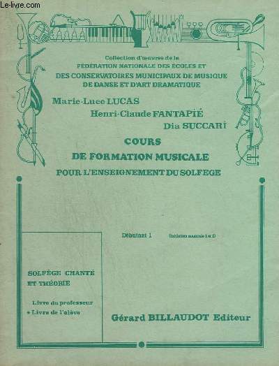 COURS DE FORMATION MUSICALE POUR L'ENSEIGNEMENT DU SOLFEGE - DEBUTANT 1 - LIVRE DE L'ELEVE.