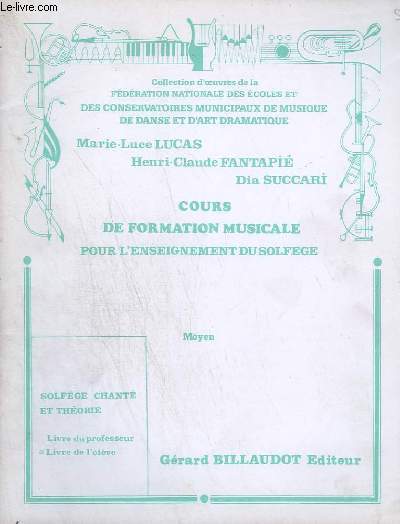 COURS DE FORMATION MUSICALE POUR L'ENSEIGNEMENT DU SOLFEGE - MOYEN - LIVRE DE L'ELEVE.