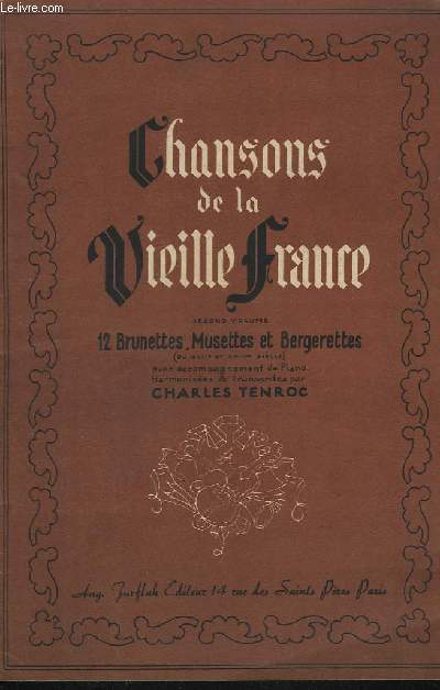 CHANSONS DE LA VIEILLE FRANCE - VOLUME 2 - A L'OMBRE D'UN ORMEAU + BERGERE LEGERE + LA COQUETTE + QUAND MARGOTON + DANS NOTRE VILLAGE + LES MOUTONS + O MA TENDRE MUSETTE + CET ETANG QUI S'ETEND + CHANTONS LES AMOURS DE JEAN + JOLI TAMBOUR...