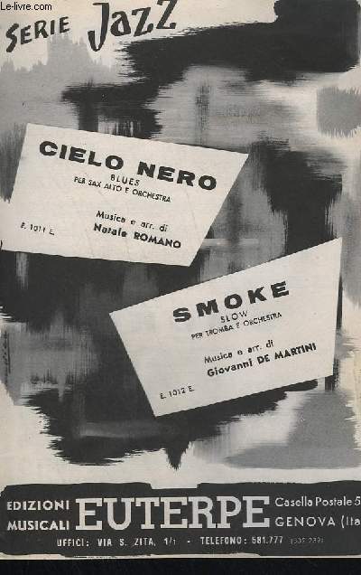 CIELO NERO + SMOKE - TROMBONE + ACCORDEON + PIANO + 1 SAXO ALTO MIB + 2 SAXO TENOR SIB + 3 SAXO ALTO MIB + 1 TROMPETTE SIB + 2 TROMPETTE SIB + CONTREBASSE / GUITARE.