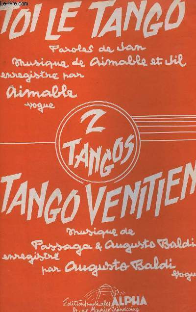 TOI LE TANGO + TANGO VENITIEN - BASSE + PIANO + BANDONEON A+B + VIOLON A+B + ACCORDEON / CHANT.