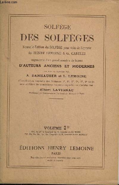 SOLFEGE DES SOLFEGES - VOLUME 2 B - LECONS EN CLE DE SOL ET EN CLE DE FA 4 LIGNE, CHANGEMENTS DE CLES AVEC LES DEUX CLES.