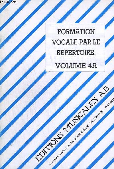 FORMATION VOCALE PAR LE REPERTOIRE - VOLUME 4 A.