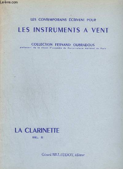 LES INSTRUMENTS A VENT - LA CLARINETTE - VOLUME 2 - LE LAPIN JAUNE + UNE FAUSSE GAVOTTE + CAPRICE + NARBADAH + ESPIEGLERIE + MEDITATION - OEUVRES POUR CLARINETTE EN SI BEMOL ET PIANO - COLLECTION FERNAND OUBRADOUS.