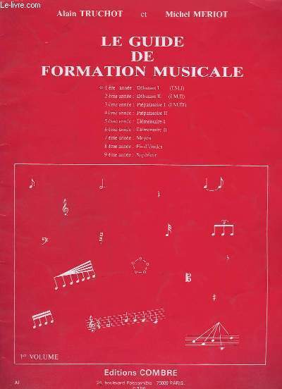 LE GUIDE DE FORMATION MUSICALE - 1 ANNEE : DEBUTANT 1 ( I.M. 1 ).