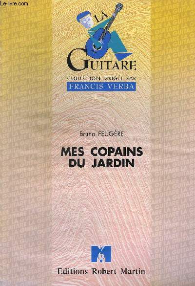 MES COPAINS DU JARDIN - COLLECTION LA GUITARE - LE BOURDON + LE HERISSON + LE SCARABEE + LA MERLETTE + LA COULEUVRE.