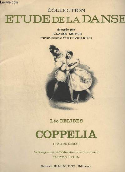 COPPELIA - PAS DE DEUX - ARRANGEMENT ET REDUCTION POUR PIANO SEUL - COLLECTION ETUDE DE LA DANSE.