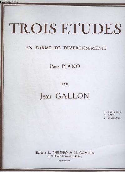 TROIS ETUDES EN FORME DE DIVERTISSEMENT POUR PIANO : BALLERINE + ARPA + STUDIEUSE.