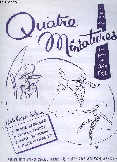 QUATRE MINIATURES - N 1 : PETITE BERCEUSE + N 2 : PETITE GAVOTTE + N 3 : PETIT MENUET + N 4 : PETITE DANSE - LA BILIOTHEQUE BLEUE.