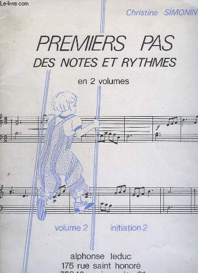 PREMIERS PAS DES NOTES ET RYTHMES - VOLUME 2 : INITIATION 2.