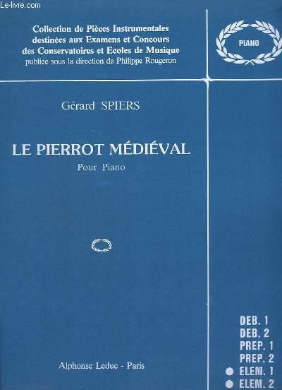 LE PIERROT MEDIEVAL - POUR PIANO - ELEM.1 + ELEM.2.