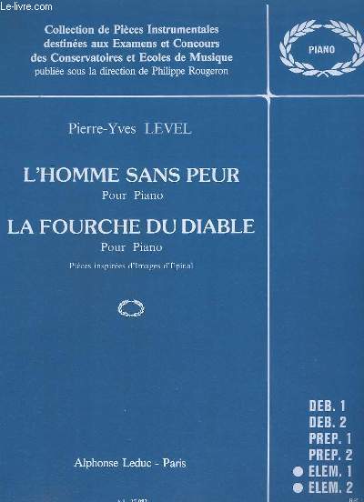 L'HOMME SANS PEUR + LA FOURCHE DU DIABLE - POUR PIANO - ELEM.1 + ELEM.2.
