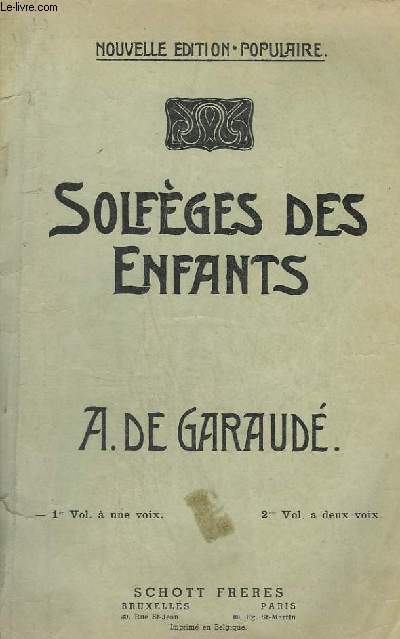 SOLFEGES DES ENFANTS - 1 VOLUME A 1 VOIX.