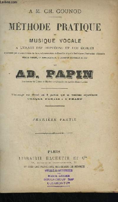 METHODE PRATIQUE DE MUSIQUE VOCALE - A L'USAGE DES ORPHEONS ET DES ECOLES - PREMIERE PARTIE.