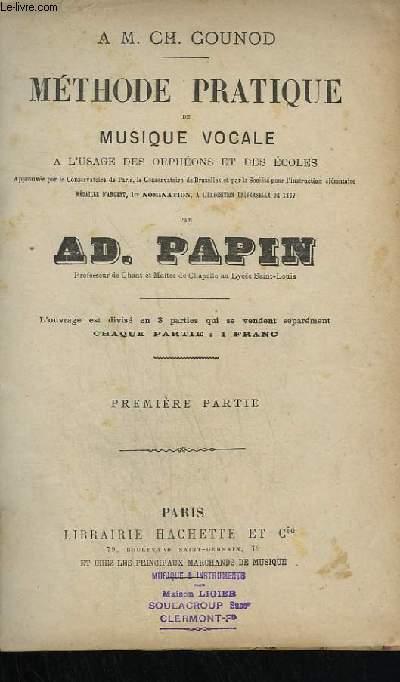 METHODE PRATIQUE DE MUSIQUE VOCALE - A L'USAGE DES ORPHEONS ET DES ECOLES - PREMIERE PARTIE.