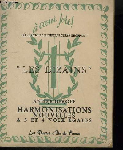LES DIZAINS N1 : HARMONISATIONS NOUVELLES - A 3 ET 4 VOIX EGALES.