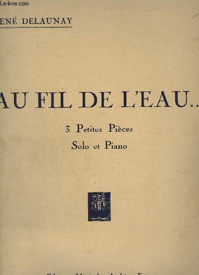 AU FIL DE L'EAU - 3 PETITES PIECES - SOLO ET PIANO : MURMURE DU RUISSEAU + A TRAVERS LA PRAIRIE ENSOLEILLEE + CASCATELLE.