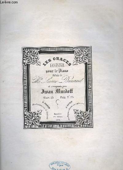 LES GRACES FANTAISIE POUR LE PIANO - OEUVRE 15.