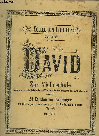 ZUR VIOLINSCHULE - SUPPLEMENT A LA METHODE DE VIOLON / SUPPLEMENT TO THE VIOLIN SCHOOL - BAND 1 - 24 ETUDEN FUR ANFANGER / 24 ETUDES POUR COMMERCANTS / 24 ETUDES FOR BEGINNERS - OP.44.