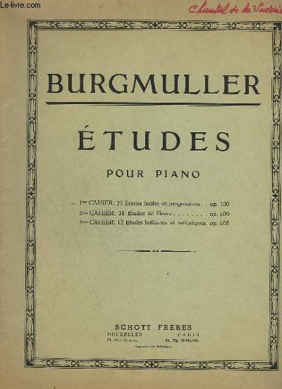 ETUDES POUR PIANO - CAHIER 1 : 25 ETUDES FACILES ET PROGRESSIVES OP.100 : LA CANDEUR + ARABESQUE + PASTORALE + PETITE REUNION + INNOCENCE + PROGRES + COURANT LIMPIDE + LA GRACIEUSE + LA CHASSE + TENDRE FLEUR + LA BERGERONNETTE + ADIEU + CONSOLATION...