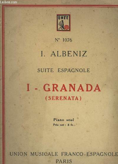 SUITE ESPAGNOLE N 1 : GRANADA - POUR PIANO SEUL.