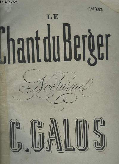 LE CHANT DU BERGER - NOCTURNE POUR PIANO - 10 EDITION.
