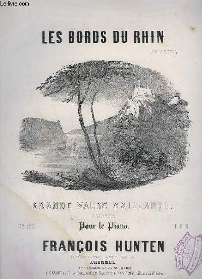 LES BORDS DU RHIN - VALSE BRILLANTE POUR PIANO - OP.120.- 2 EDITION.