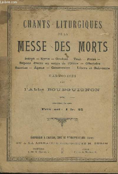 CHANTS LITURGIQUES DE LA MESSE DES MORTS - PIANO - INTROIT + KYRIE + GRADUEL + TRAIT + PROSE + REPONS DIVERS AU COURS DE L'OFFICE + OFFERTOIRE + SANCTUS + AGNUS + COMMUNION + LIBERA ET SUBVENITE.