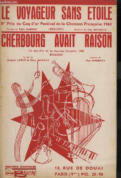 LE VOYAGEUR SANS ETOILE + CHERBOURG AVAIT RAISON - PIANO CONDUCTEUR + VIOLON / ACCORDEON / CHANT / FLUTE + 1 SAXO ALTO MIB + 2 SAXO TENOR SIB + 3 SAXO ALTO MIB + 1 ET 2 TROMPETTES SIB + TROMBONE + CONTREBASSE / GUITARE.