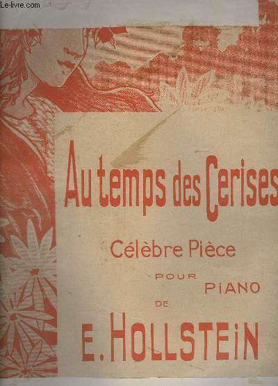 AU TEMPS DES CERISES - CELEBRE PIECE POUR PIANO.