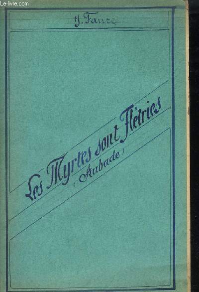 LES MYRTES SONT FLETRIS - PIANO + HARMONIUM + 1 VIOLONS + 2 VIOLONS + ALTOS + VIOLONCELLES + FLUTE + CLARINETTE EN LA + CONTREBASSES.