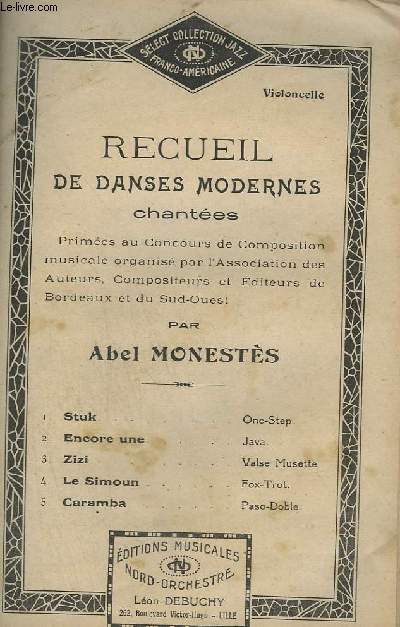 RECUEIL DE DANSES MODERNES : STUK + ENCORE UNE + ZIZI + LE SIMOUN + CARAMBA - PIANO + VIOLON + VIOLONCELLE + CONTREBASSE + FLUTE + PISTON + SAXOPHONE TENOR + SAXOPHONE ALTO + TROMBONE +