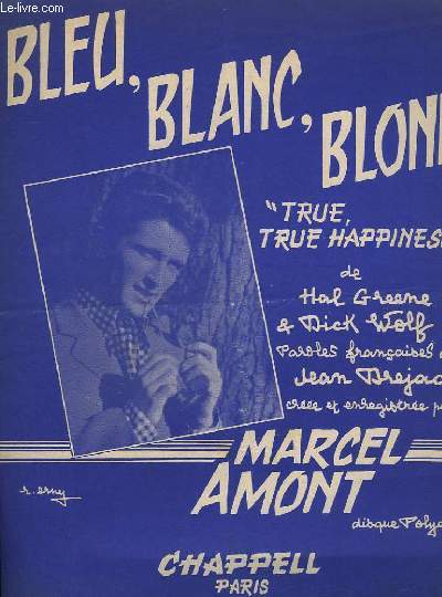 BLEU, BLANC, BLOND / TRUE TRUE HAPPINESS - PIANO + CHANT.