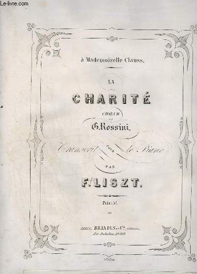LA CHARITE - CHOEUR DE G. ROSSINI - TRANSCRIT POUR LE PIANO.